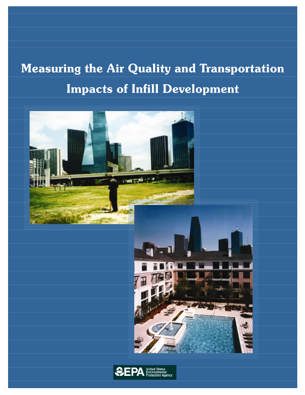 US EPA: Smart Growth: Measuring the Air Quality and Transportation Impacts of Infill Development