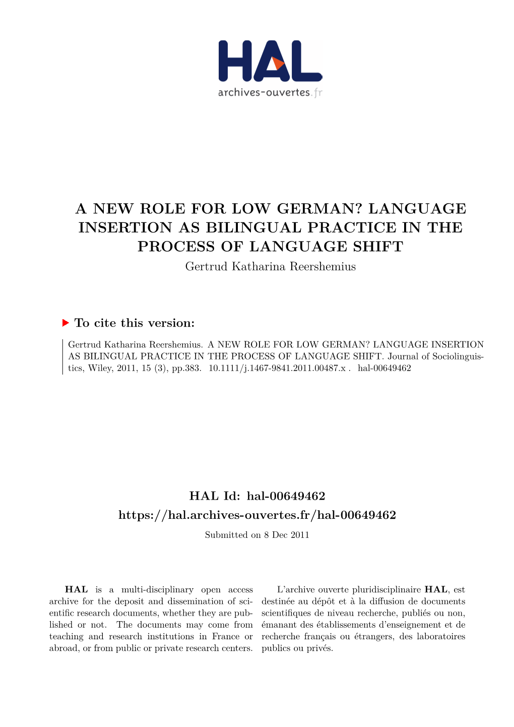 A NEW ROLE for LOW GERMAN? LANGUAGE INSERTION AS BILINGUAL PRACTICE in the PROCESS of LANGUAGE SHIFT Gertrud Katharina Reershemius