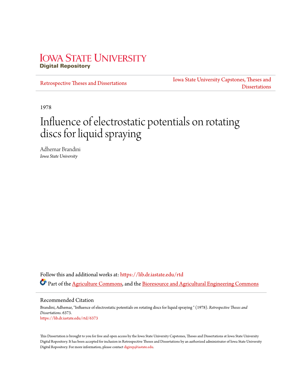 Influence of Electrostatic Potentials on Rotating Discs for Liquid Spraying Adhemar Brandini Iowa State University