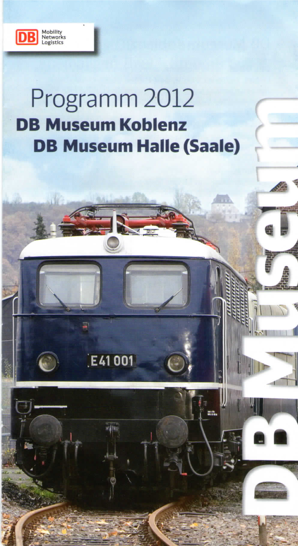 Programm 2012 DB Museum Koblenz DB Museum Halle (Saale) DB Museum Koblenz Veranstaltungen 2012
