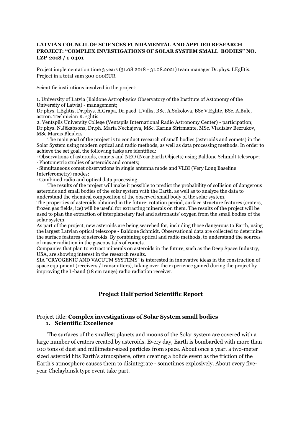 Project Half Period Scientific Report Project Title: Complex Investigations