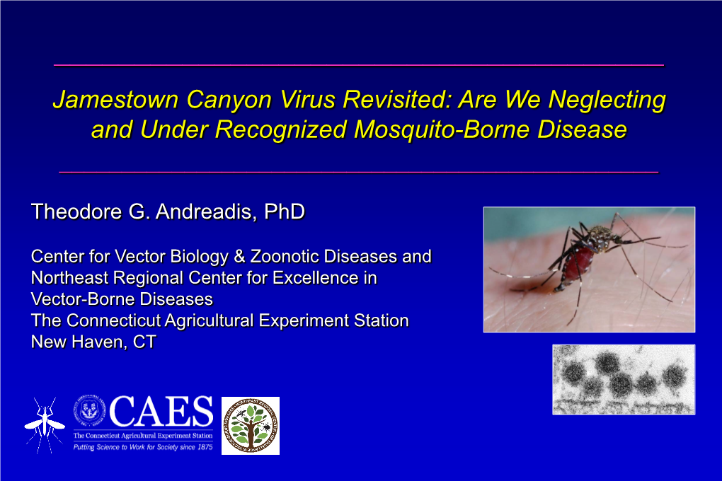 Jamestown Canyon Virus Revisited: Are We Neglecting and Under Recognized Mosquito-Borne Disease ______