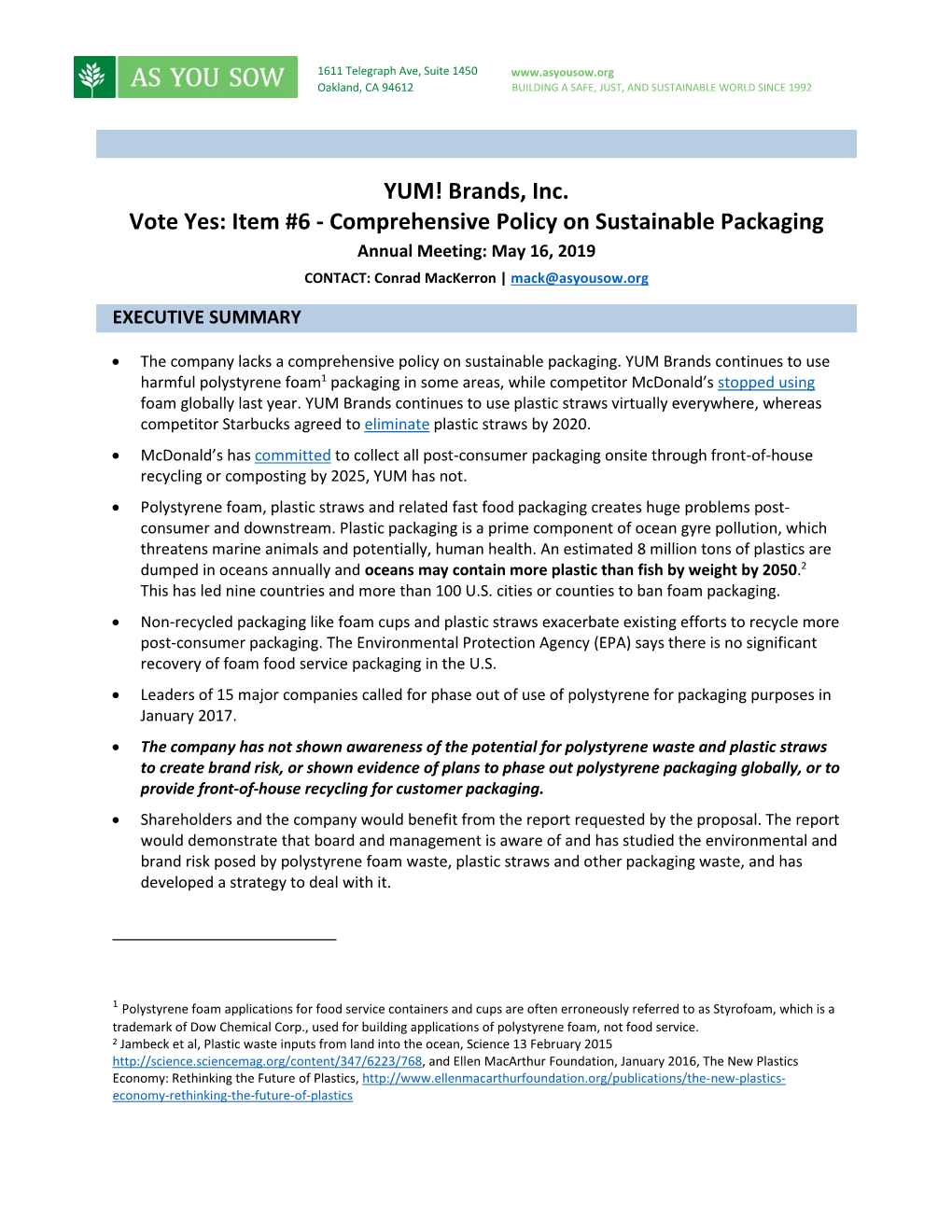 YUM! Brands, Inc. Vote Yes: Item #6 - Comprehensive Policy on Sustainable Packaging Annual Meeting: May 16, 2019 CONTACT: Conrad Mackerron | Mack@Asyousow.Org