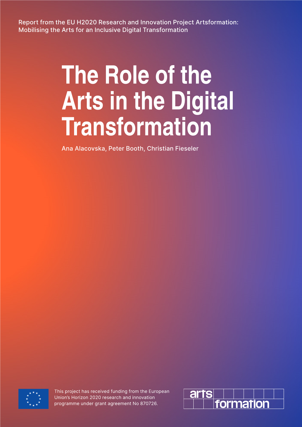 Report the Role of the Arts in the Digital Transformation This Report Is