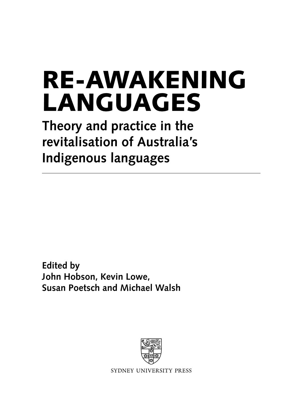 Re-Awakening Languages Theory and Practice in the Revitalisation of Australia’S Indigenous Languages