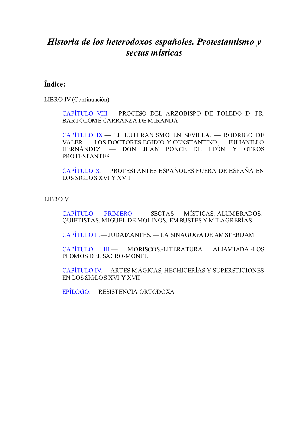 Historia De Los Heterodoxos Españoles. Protestantismo Y Sectas Místicas