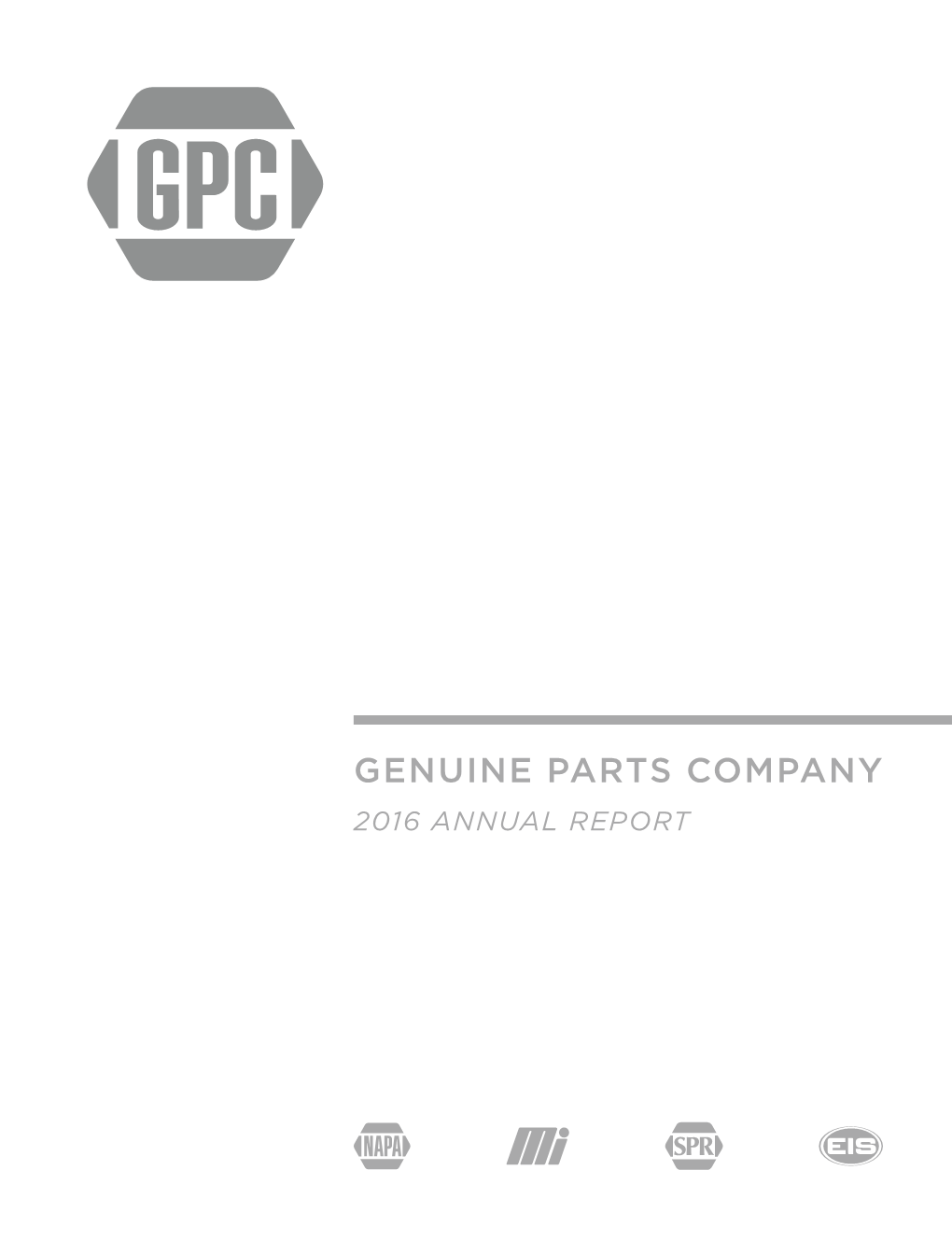 Genuine Parts Company Genuine Parts Company 2999 Wildwood Parkway 2016 Annual Report Atlanta, Ga 30339 678-934-5000 Financial History 89 Years of Growth