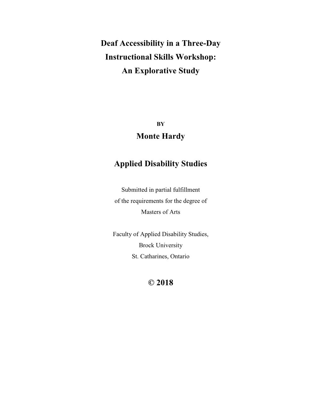 Deaf Accessibility in a Three-Day Instructional Skills Workshop: an Explorative Study Monte Hardy Applied Disability Studies ©