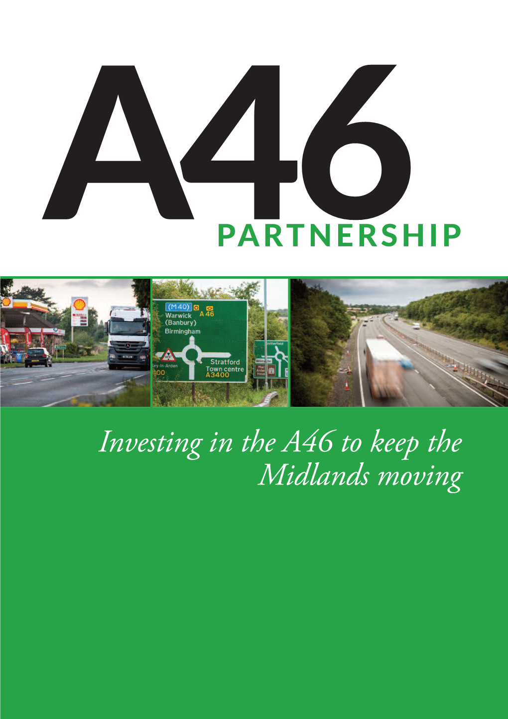 Investing in the A46 to Keep the Midlands Moving 1 the Case for Improving the A46