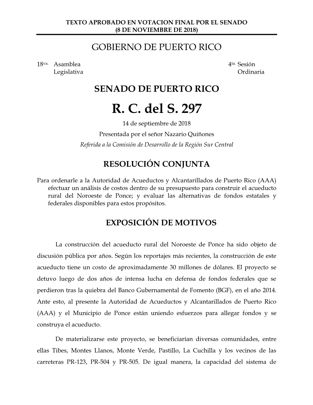 R. C. Del S. 297 14 De Septiembre De 2018 Presentada Por El Señor Nazario Quiñones Referida a La Comisión De Desarrollo De La Región Sur Central