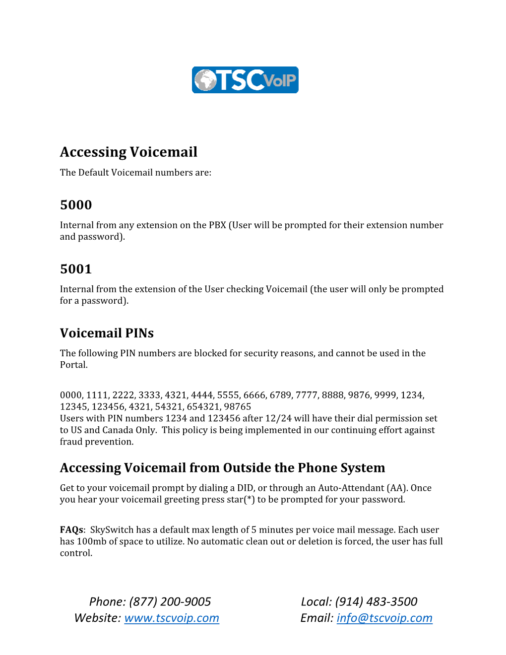 Accessing Voicemail the Default Voicemail Numbers Are