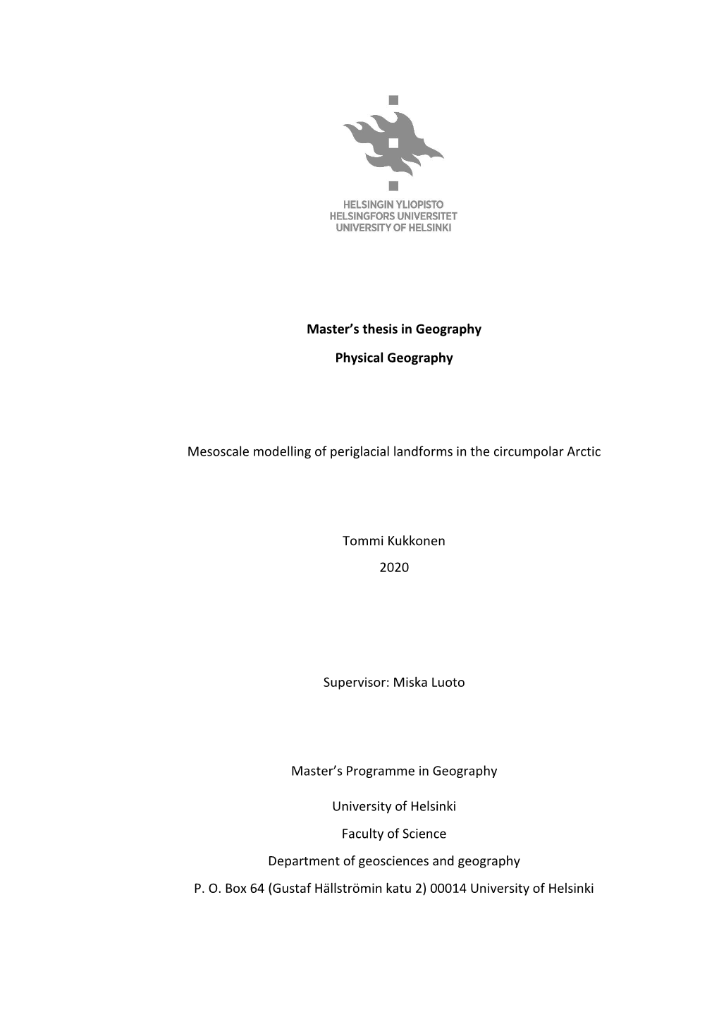 Master's Thesis in Geography Physical Geography Mesoscale Modelling of Periglacial Landforms in the Circumpolar Arctic Tommi K