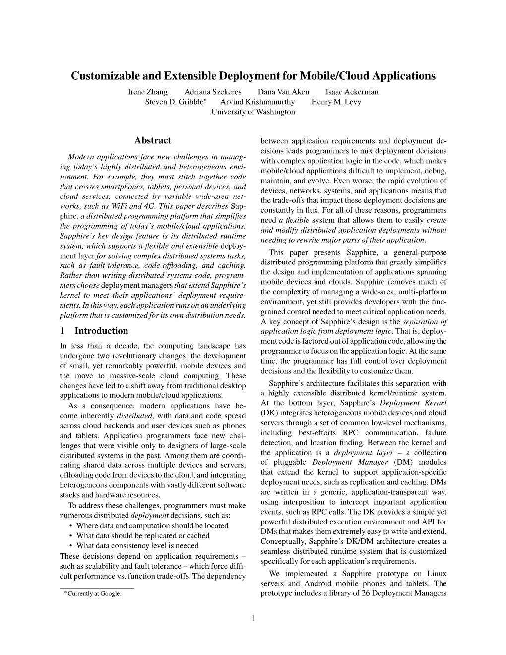 Customizable and Extensible Deployment for Mobile/Cloud Applications Irene Zhang Adriana Szekeres Dana Van Aken Isaac Ackerman Steven D