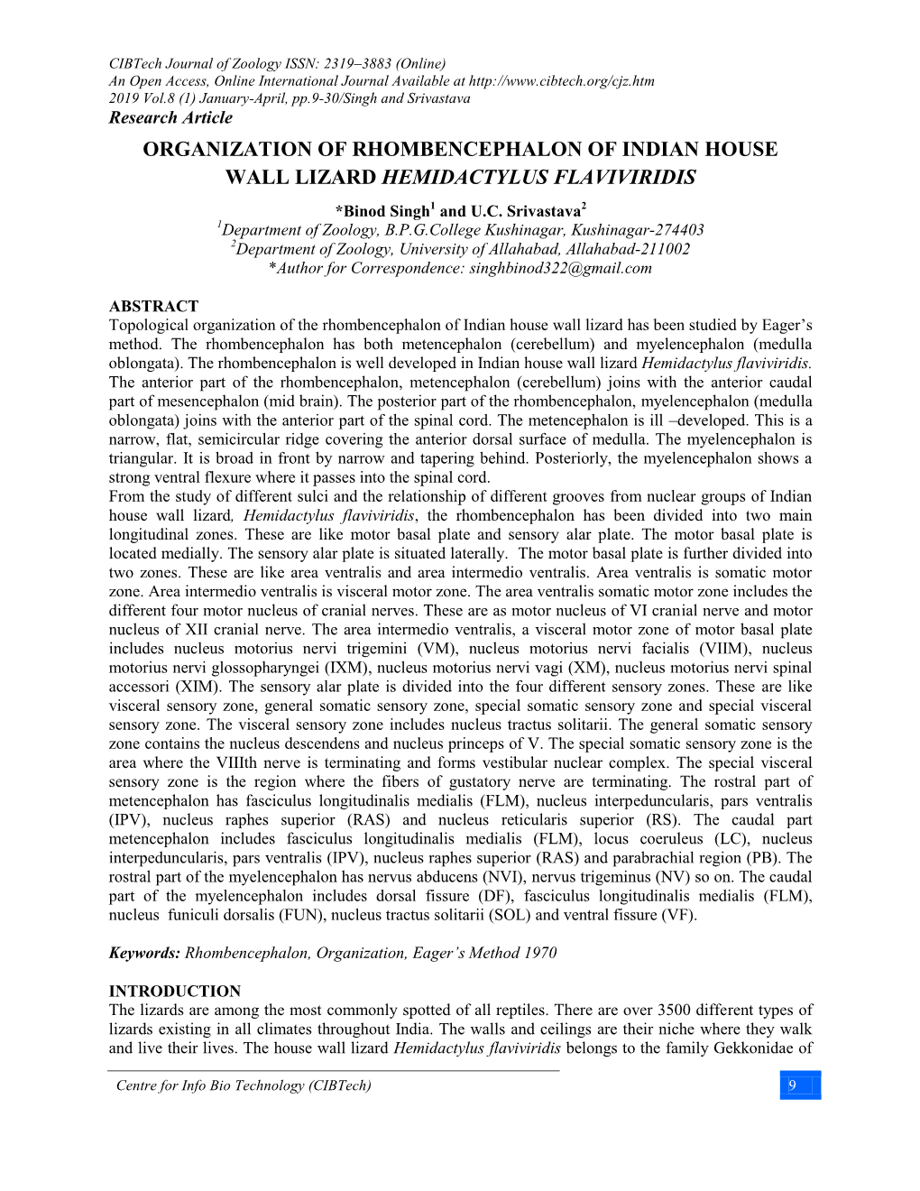 ORGANIZATION of RHOMBENCEPHALON of INDIAN HOUSE WALL LIZARD HEMIDACTYLUS FLAVIVIRIDIS *Binod Singh1 and U.C