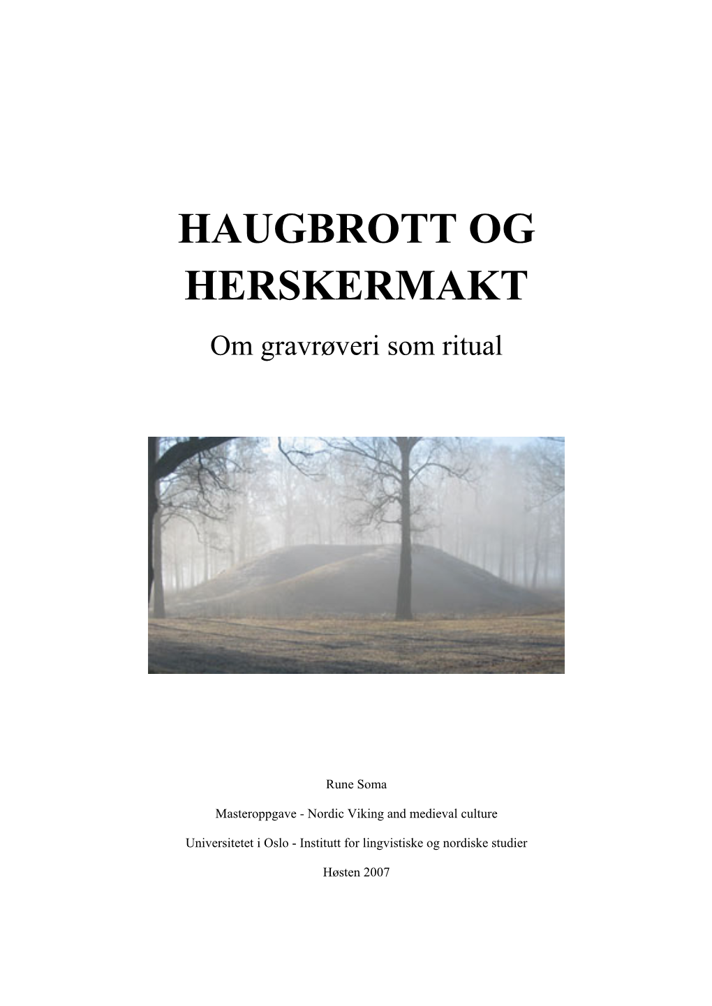 HAUGBROTT OG HERSKERMAKT Om Gravrøveri Som Ritual