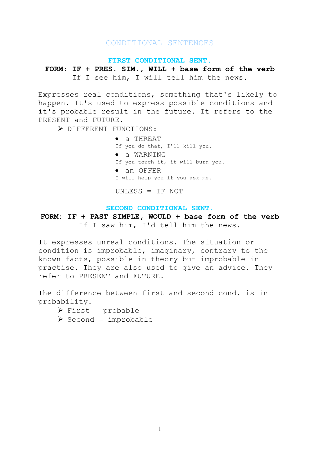 FORM: IF + PRES. SIM., WILL + Base Form of the Verb