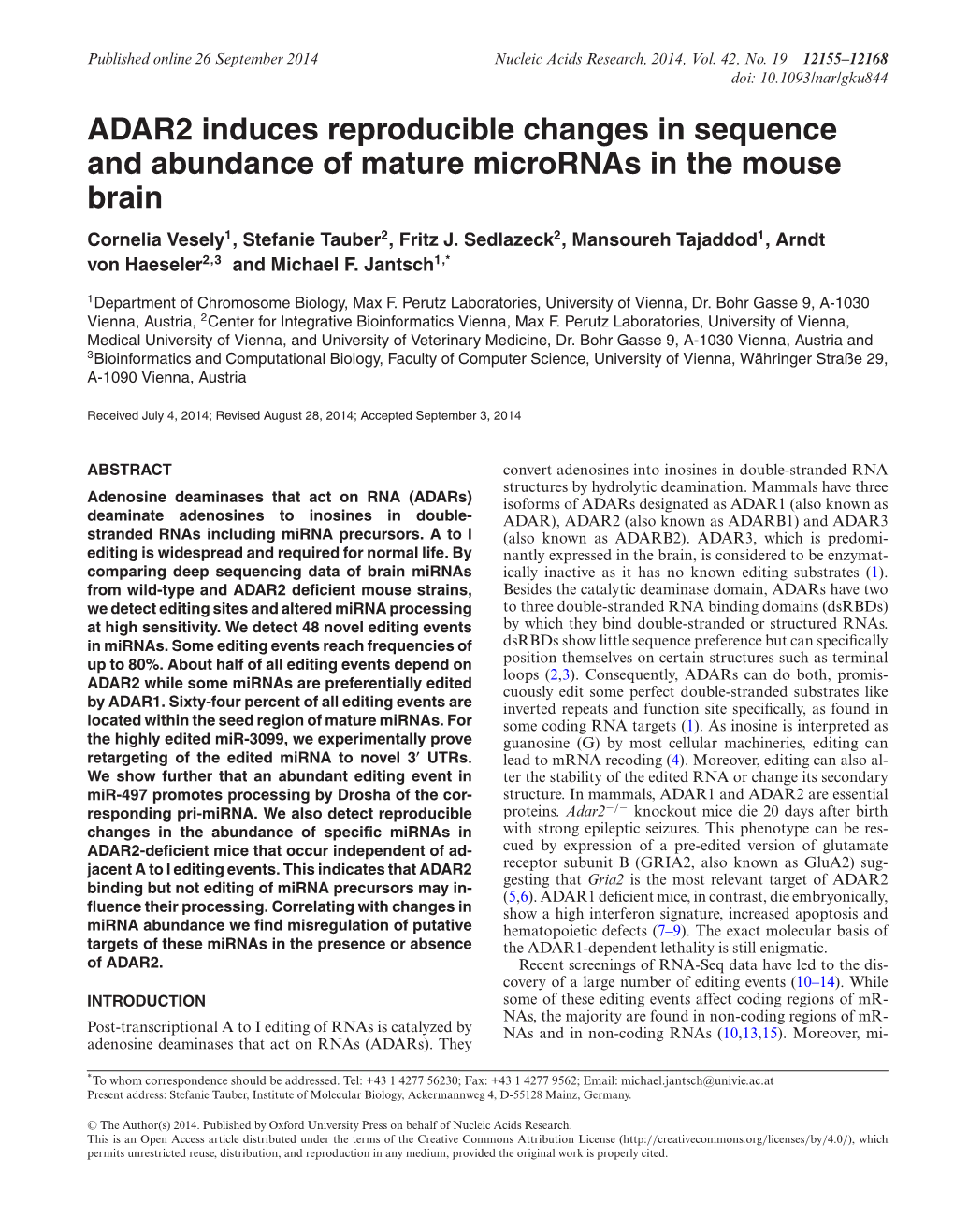 ADAR2 Induces Reproducible Changes in Sequence and Abundance of Mature Micrornas in the Mouse Brain Cornelia Vesely1, Stefanie Tauber2, Fritz J