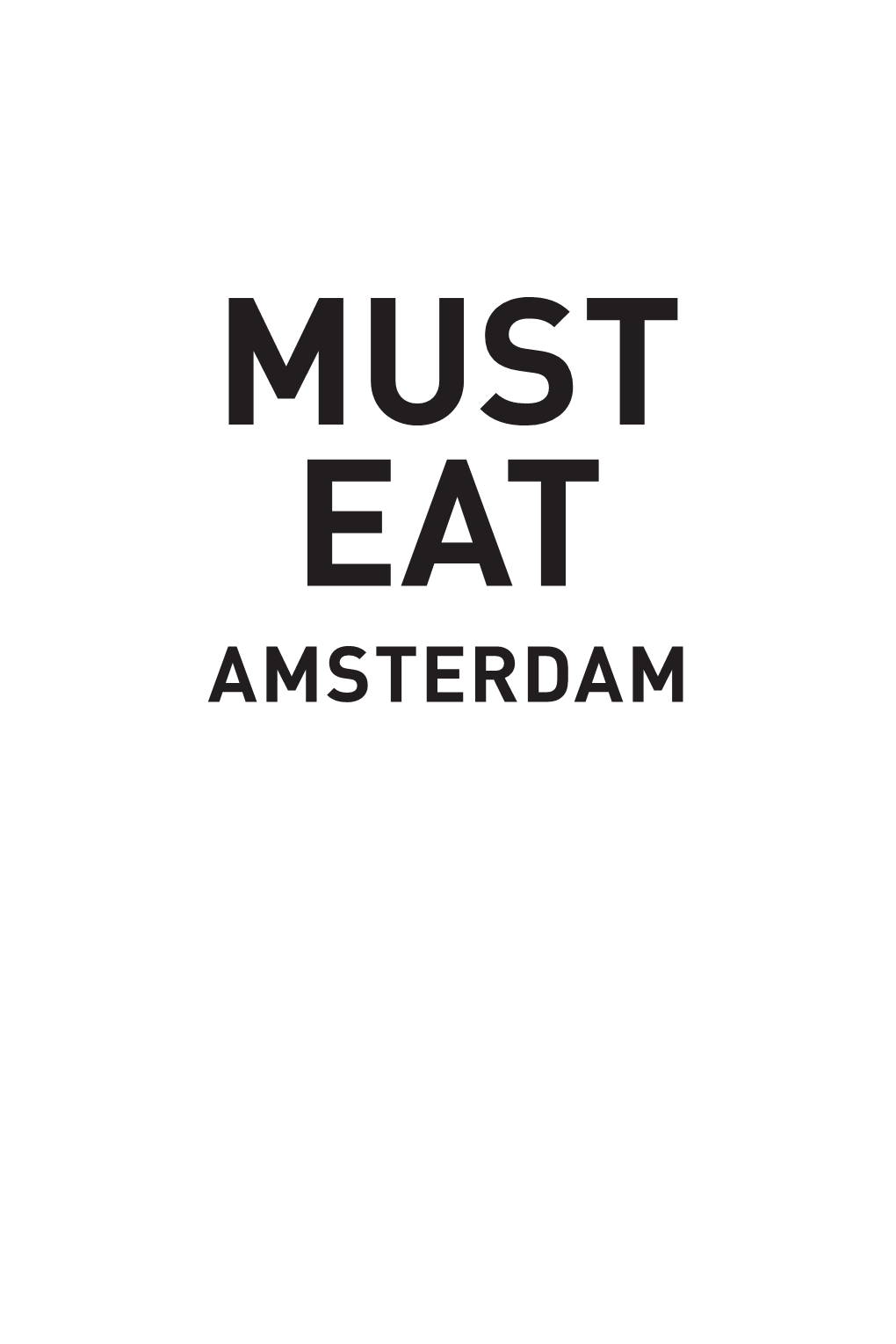 Amsterdam Must Eat Amsterdam