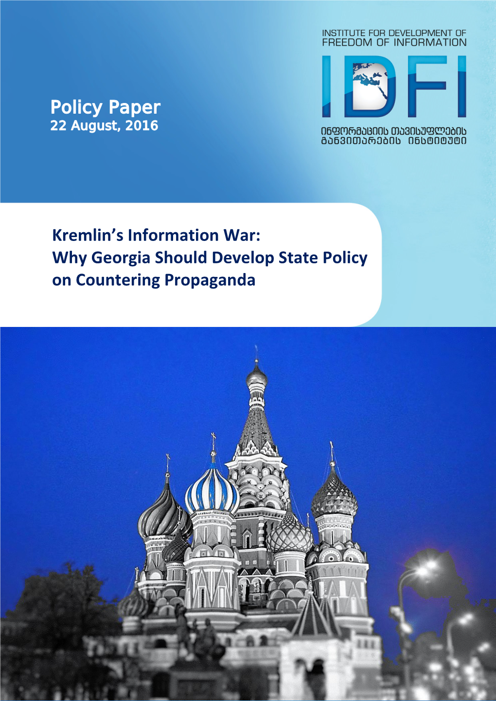 Policy Paper Kremlin's Information War: Why Georgia Should Develop State Policy on Countering Propaganda