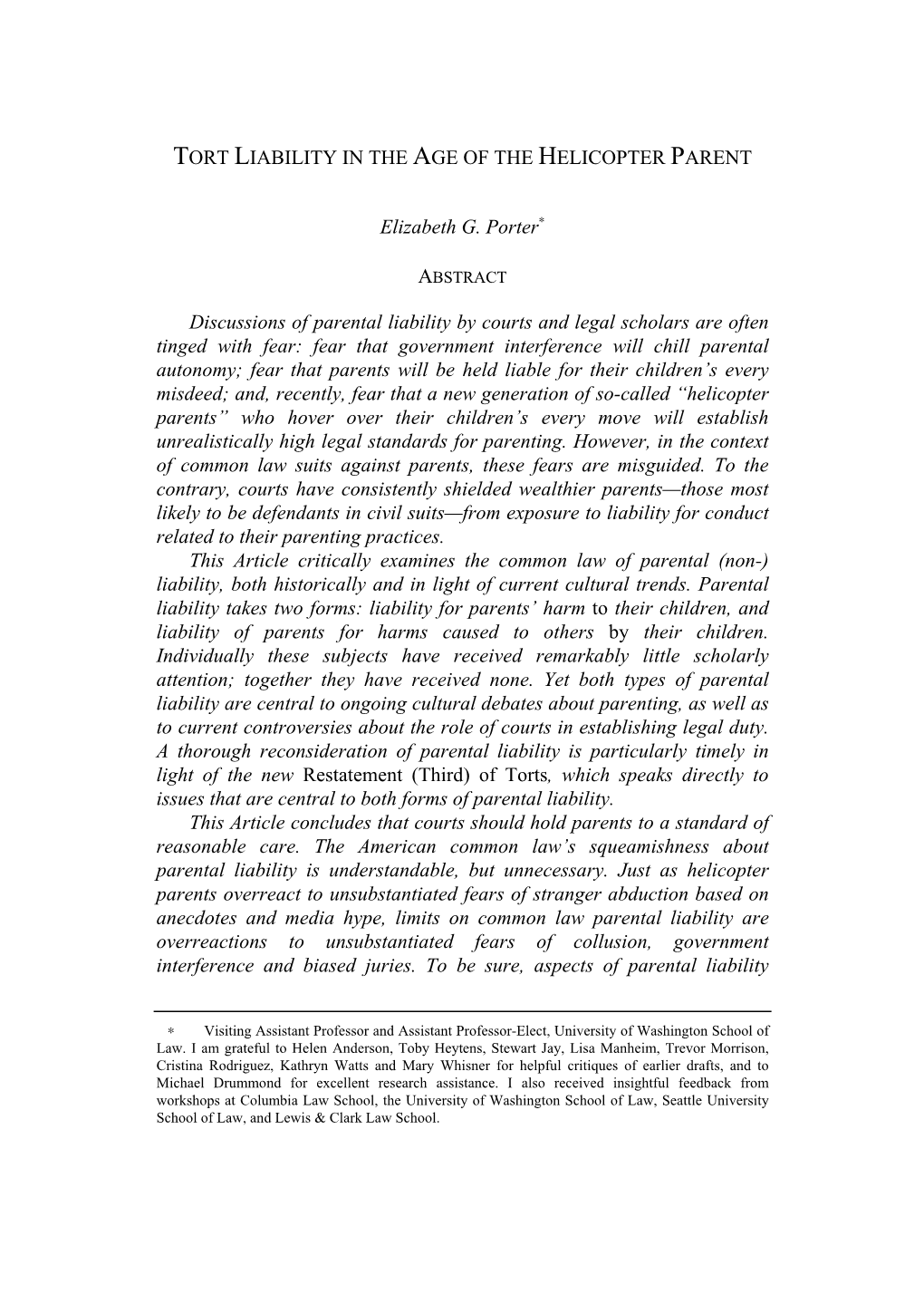 TORT LIABILITY in the AGE of the HELICOPTER PARENT Elizabeth G. Porter∗ Discussions of Parental Liability by Courts and Legal