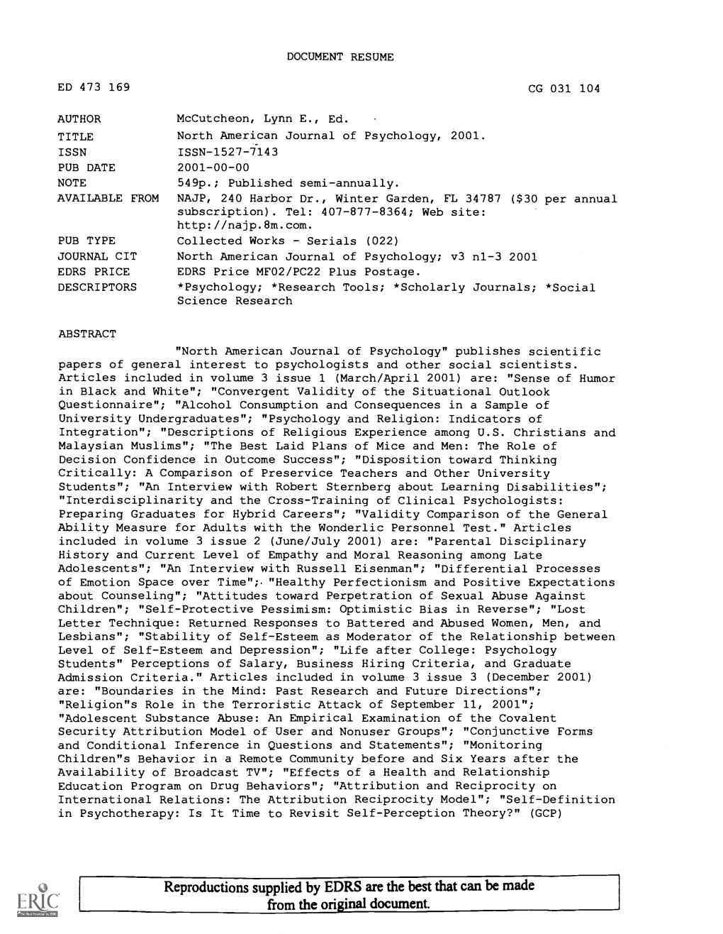 North American Journal of Psychology, 2001. ISSN ISSN-1527-7143 PUB DATE 2001-00-00 NOTE 549P.; Published Semi-Annually