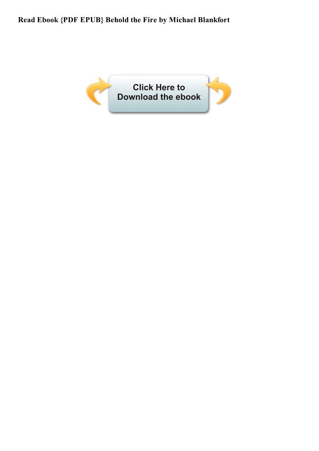 Read Ebook {PDF EPUB} Behold the Fire by Michael Blankfort User Search Limit Reached - Please Wait a Few Minutes and Try Again