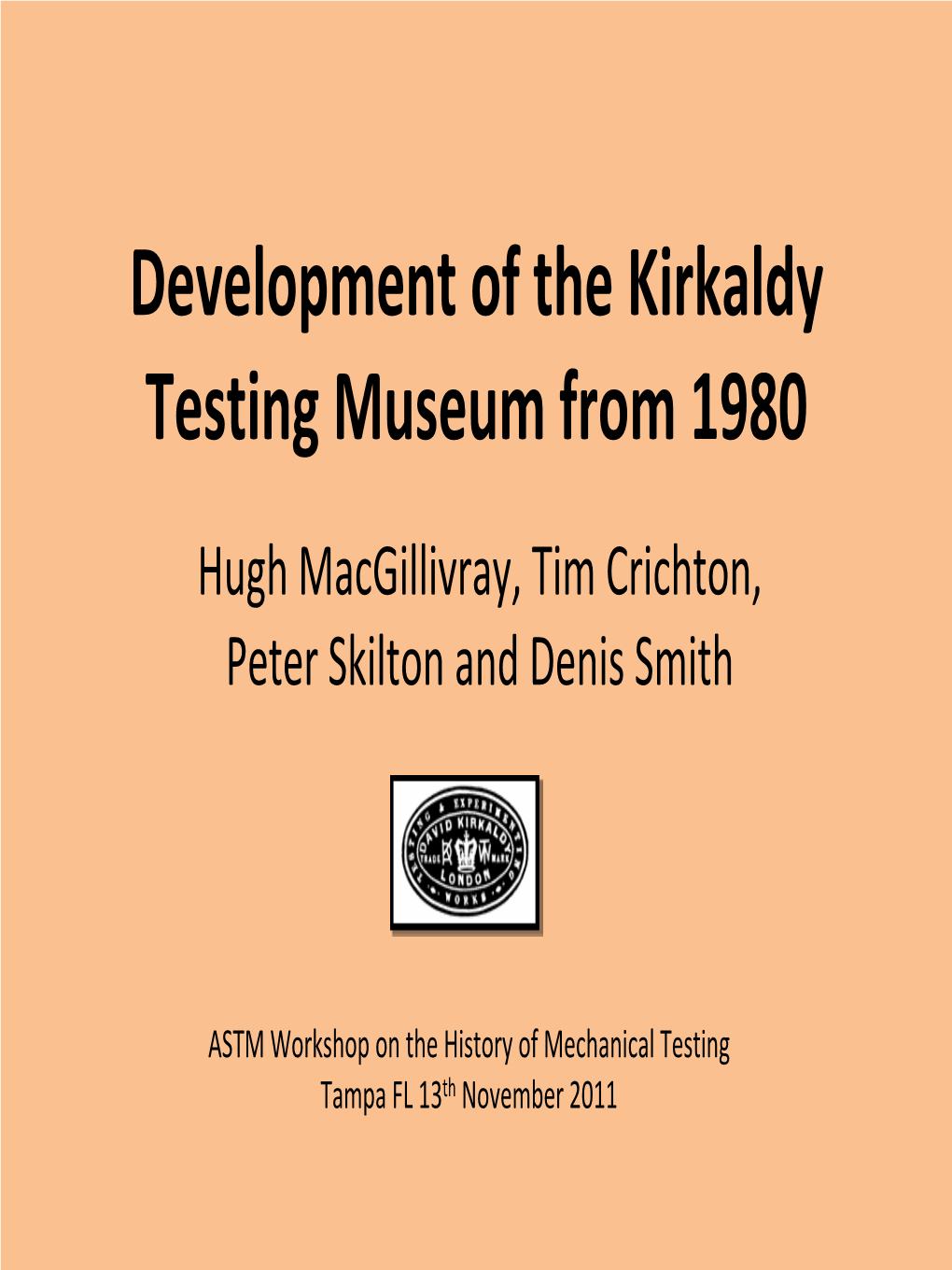 David Kirkaldy 1820 –1897 and Materials Testing