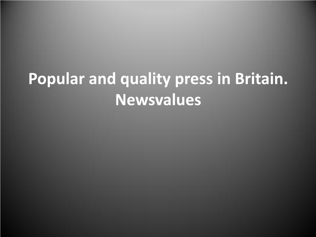 Popular and Quality Press in Britain. Newsvalues