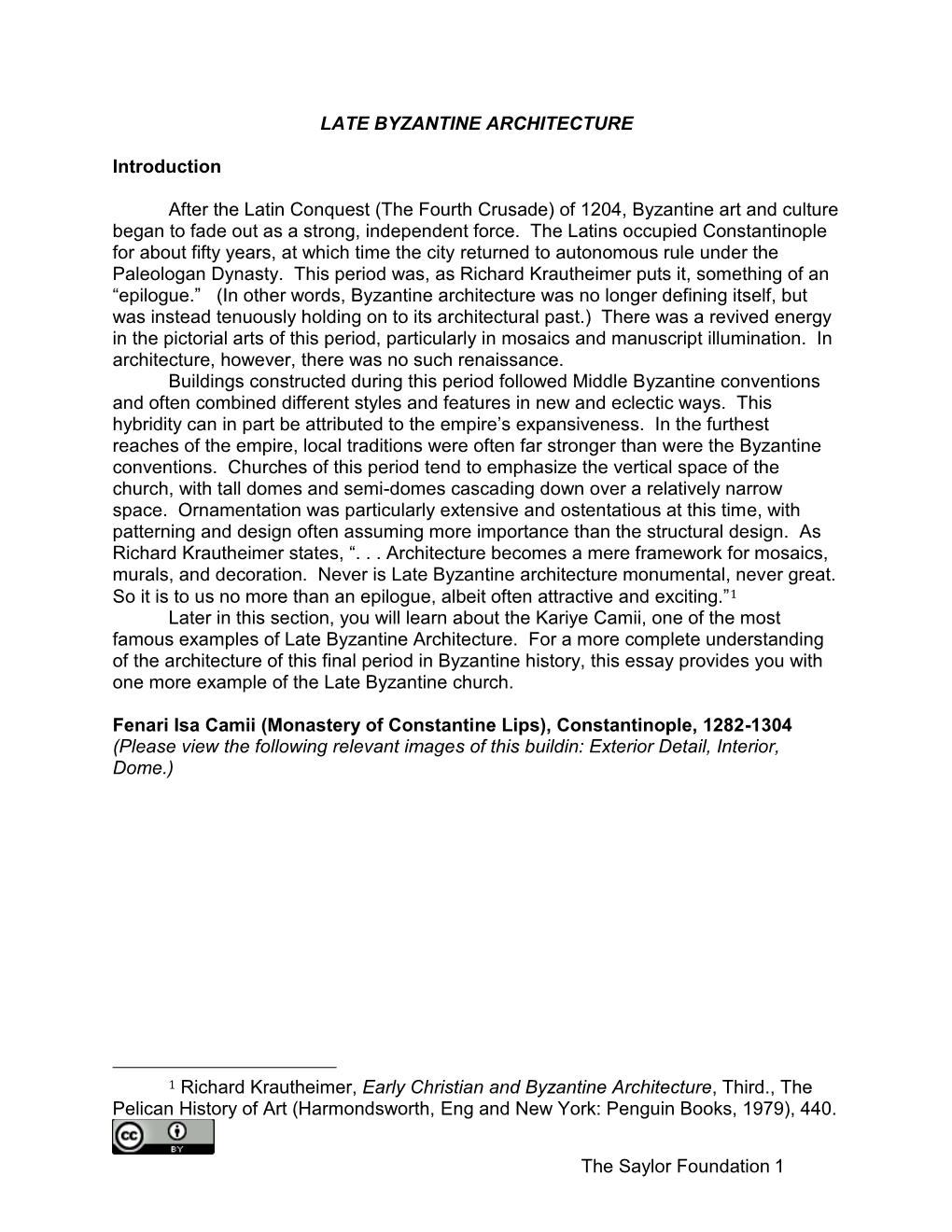 The Saylor Foundation 1 LATE BYZANTINE ARCHITECTURE Introduction After the Latin Conquest (The Fourth Crusade) of 1204, Byzantin