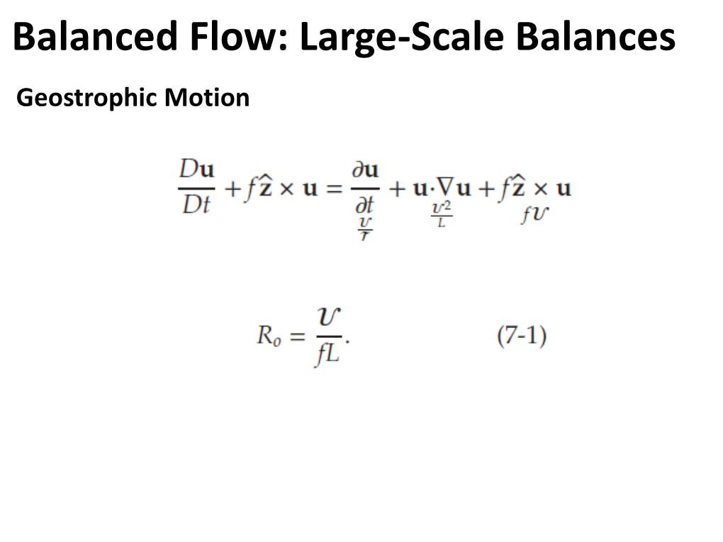 Balanced Flow: Large-Scale Balances Geostrophic Motion Now Go Back to the Equations of Motion in a Rotating Framework