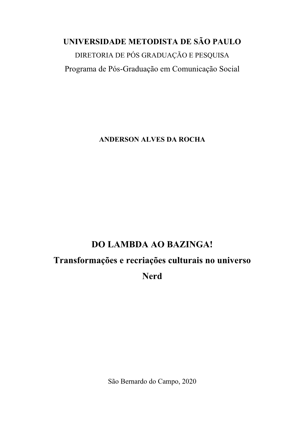 DO LAMBDA AO BAZINGA! Transformações E Recriações Culturais No Universo Nerd