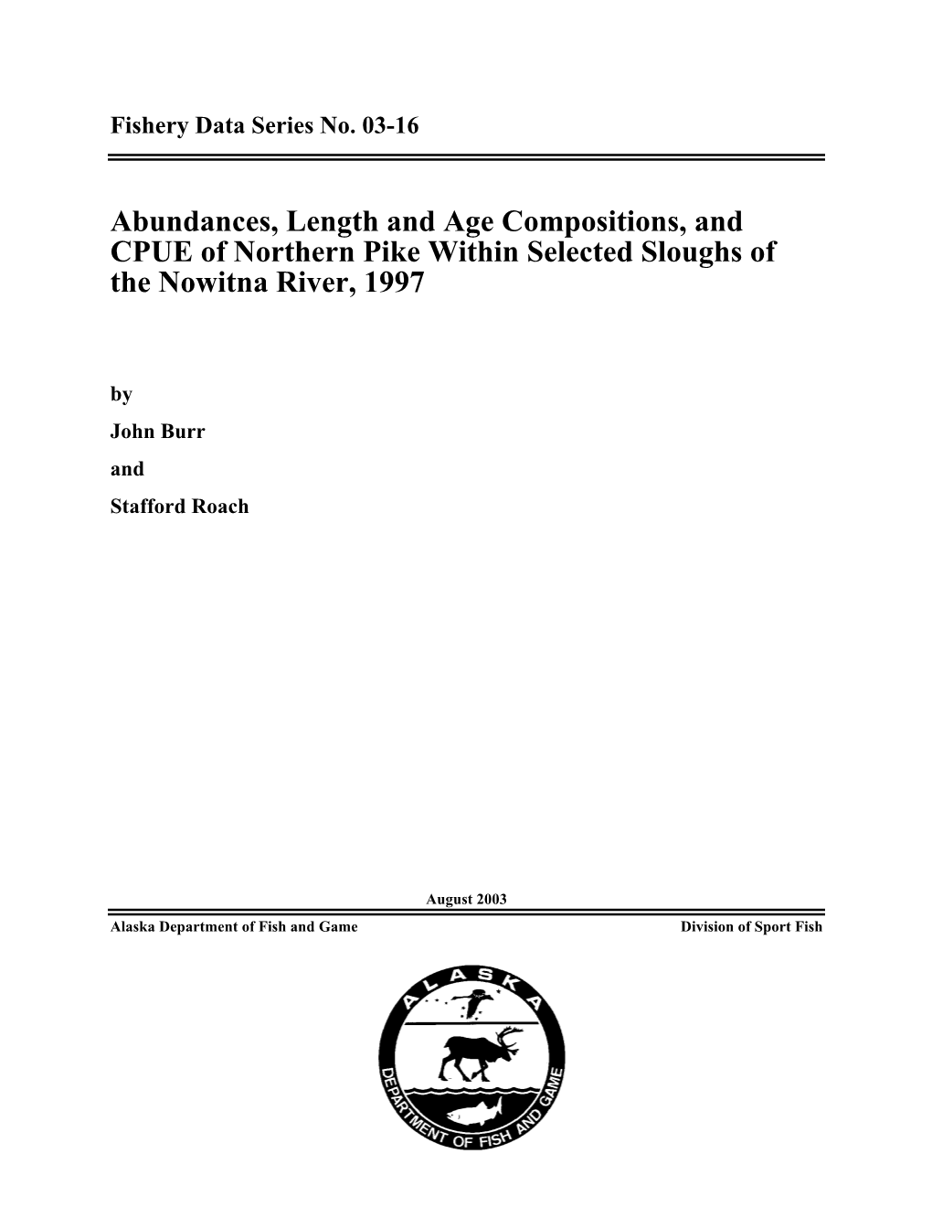 Abundances, Length and Age Compositions, and CPUE of Northern Pike Within Selected Sloughs of the Nowitna River, 1997