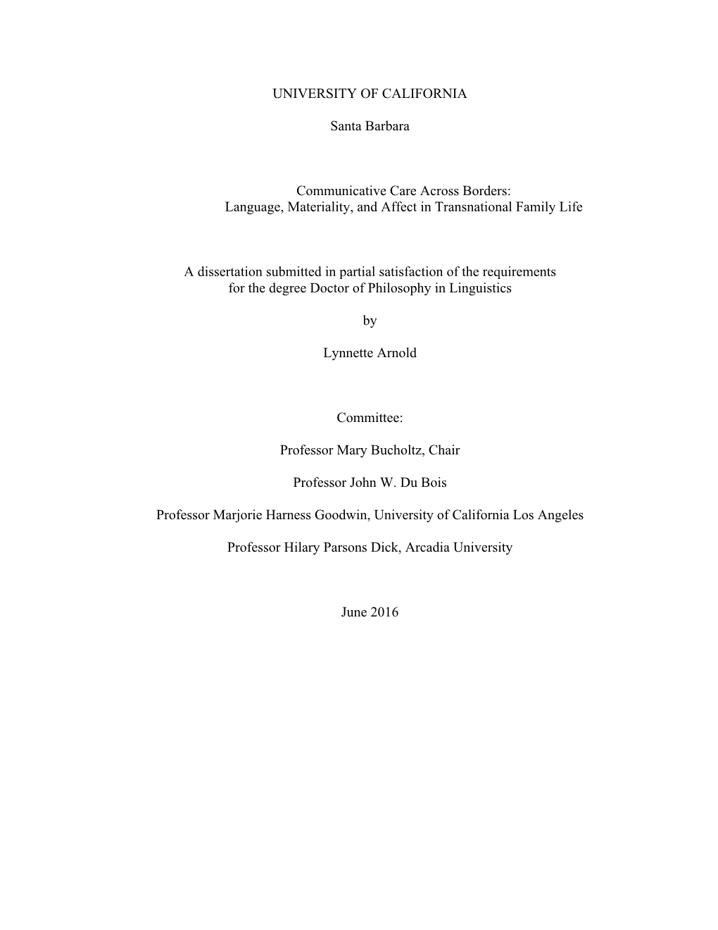 UNIVERSITY of CALIFORNIA Santa Barbara Communicative Care Across Borders: Language, Materiality, and Affect in Transnational Fa