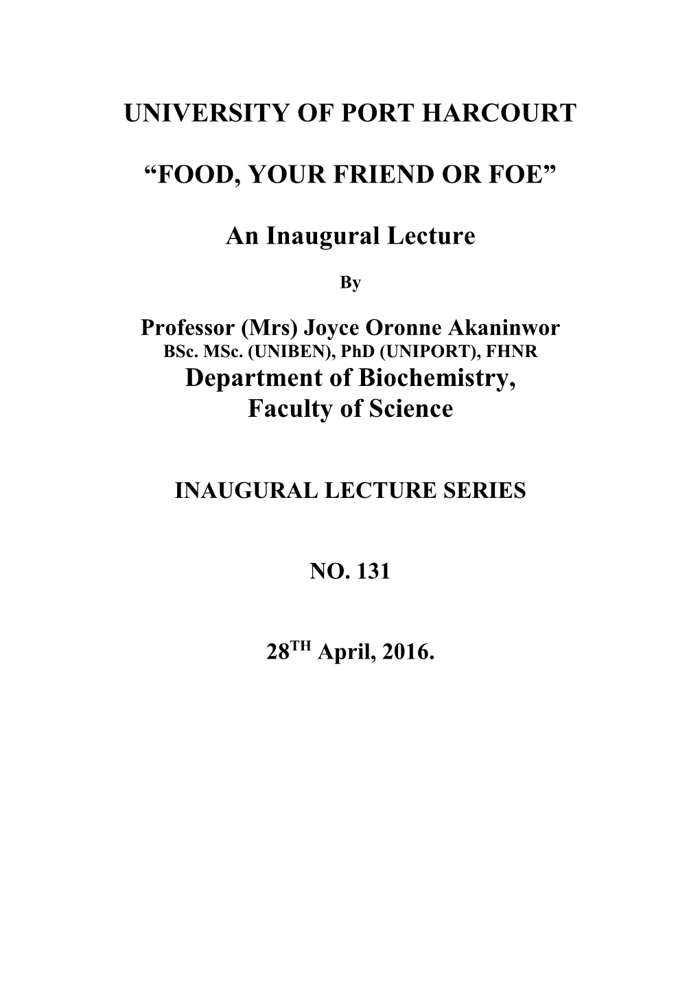 “FOOD, YOUR FRIEND OR FOE” an Inaugural Lecture