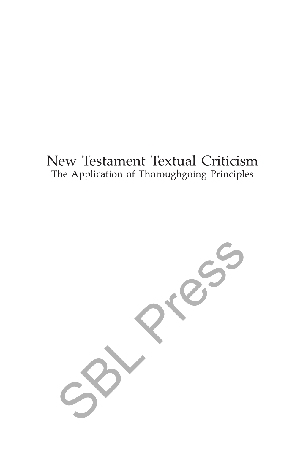 New Testament Textual Criticism the Application of Thoroughgoing Principles