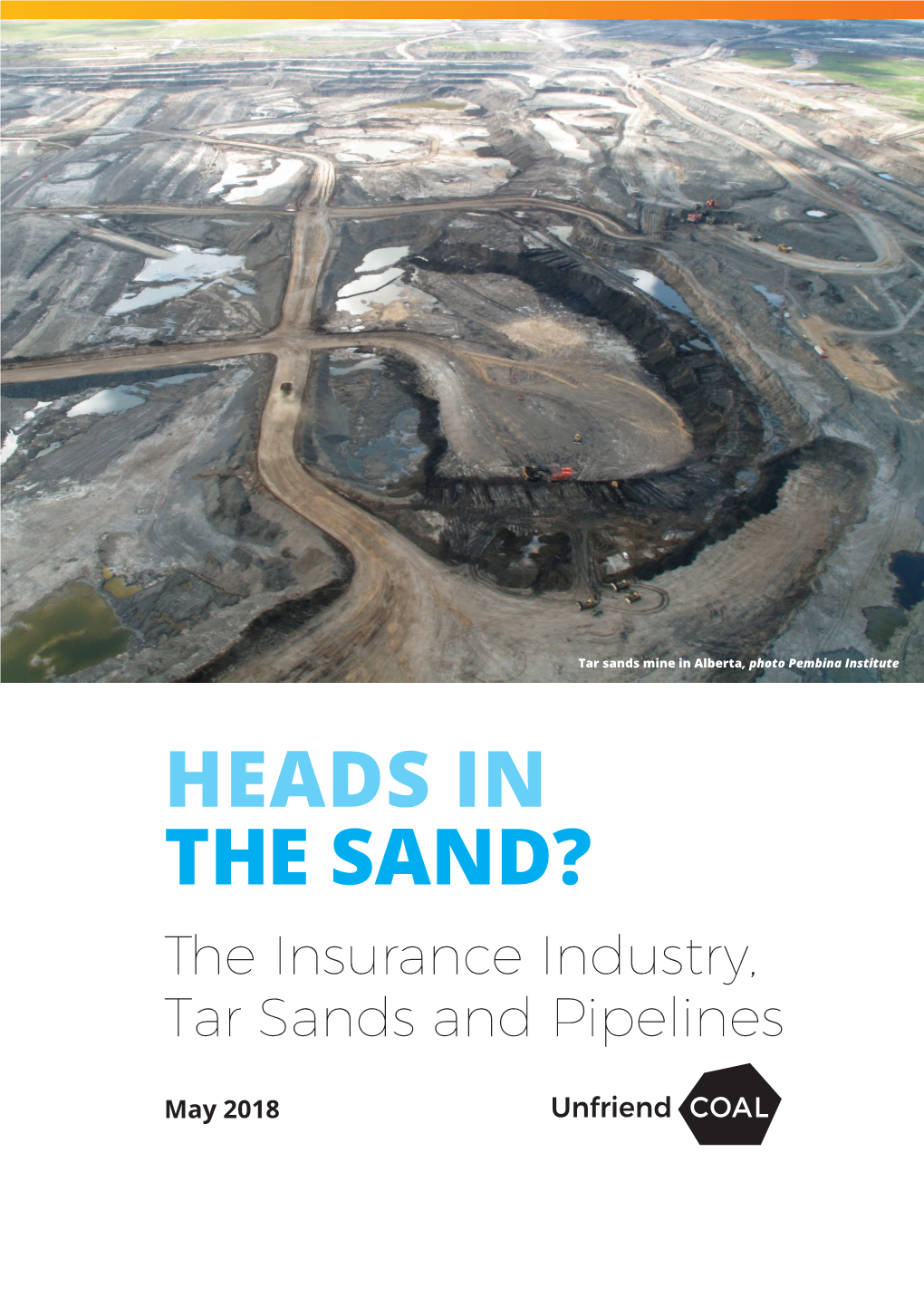 HEADS in the SAND? the Insurance Industry, Tar Sands and Pipelines