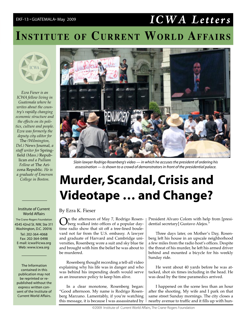 Murder, Scandal, Crisis and Videotape … and Change?