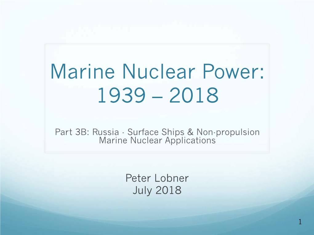 Marine Nuclear Power: 1939 – 2018