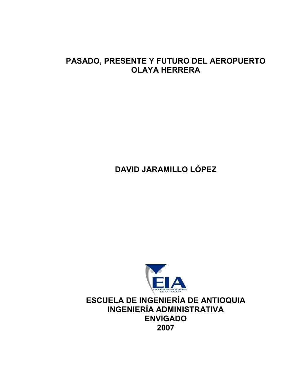 Pasado, Presente Y Futuro Del Aeropuerto Olaya Herrera David