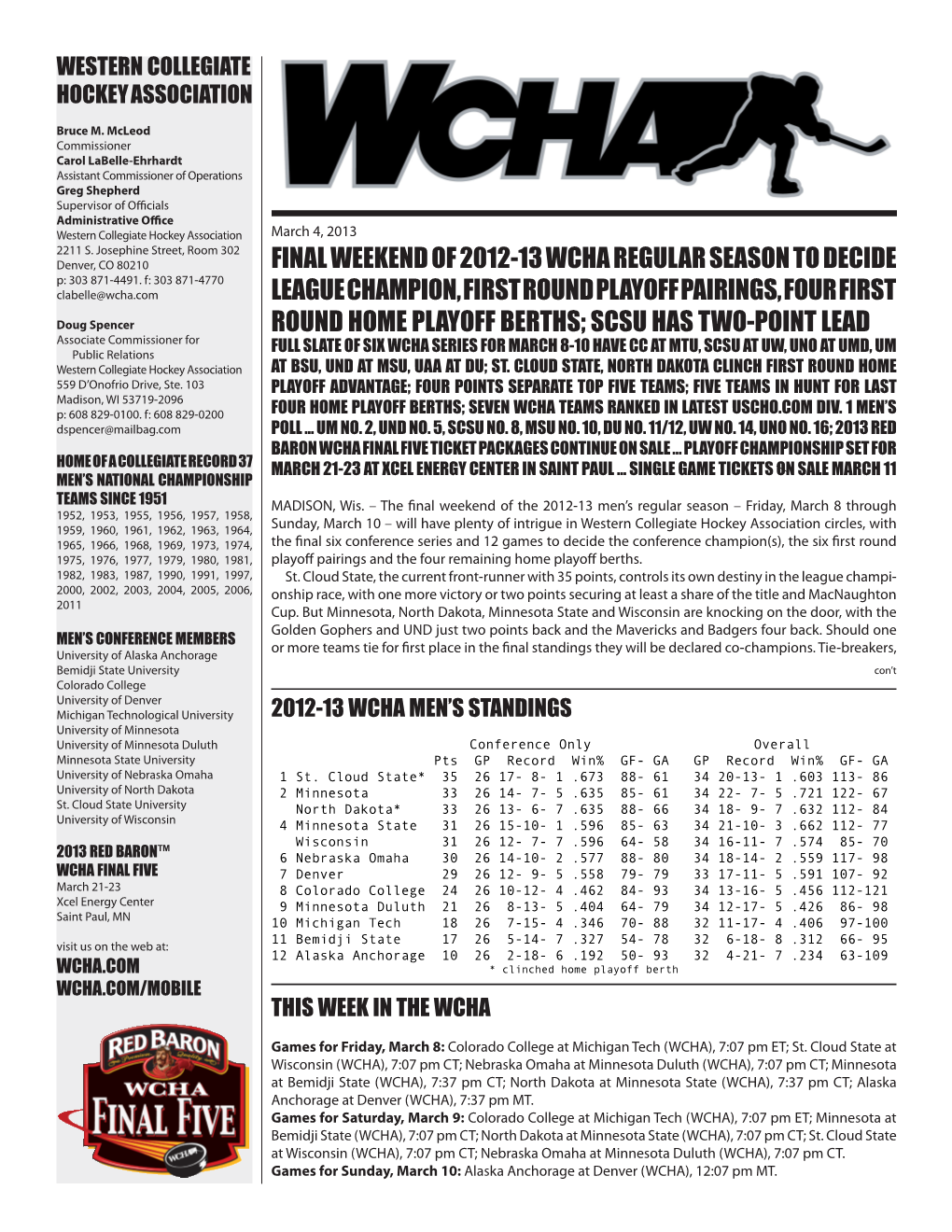 FINAL WEEKEND of 2012-13 WCHA REGULAR SEASON to DECIDE P: 303 871-4491