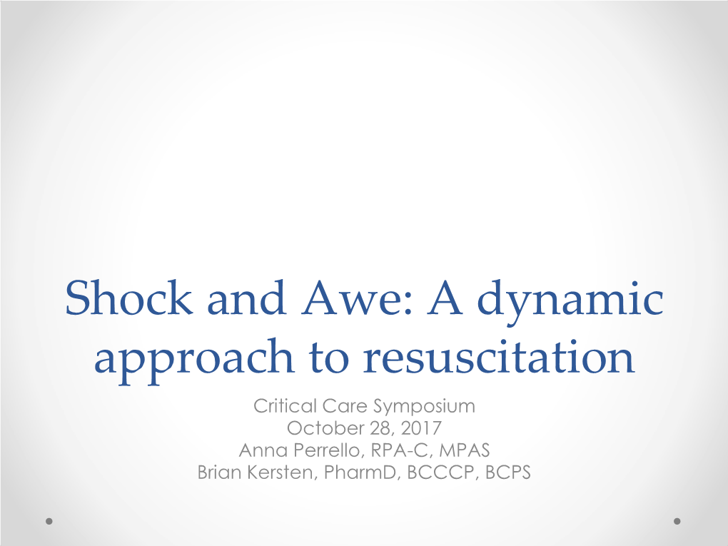 Shock and Awe: a Dynamic Approach to Resuscitation