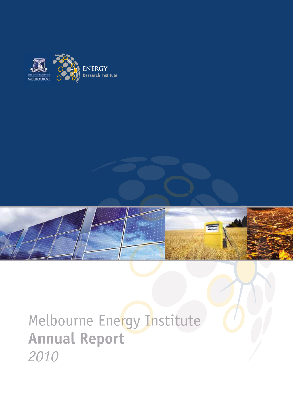 Melbourne Energy Institute Annual Report 2010 © the University of Melbourne