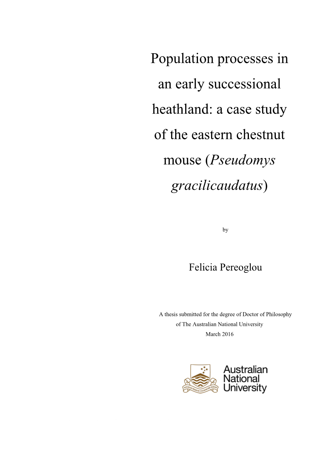 Population Processes in an Early Successional Heathland: a Case Study of the Eastern Chestnut Mouse (Pseudomys Gracilicaudatus)
