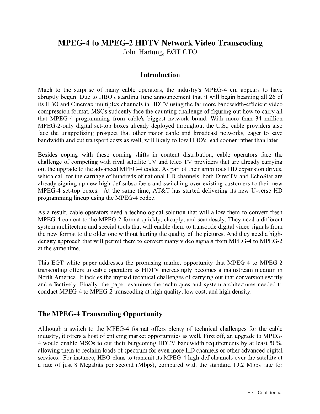 MPEG-4 to MPEG-2 HDTV Network Video Transcoding John Hartung, EGT CTO