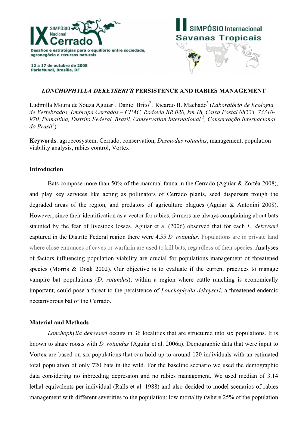 LONCHOPHYLLA DEKEYSERI´S PERSISTENCE and RABIES MANAGEMENT Ludmilla Moura De Souza Aguiar1, Daniel Brito2 , Ricardo B. Machado3