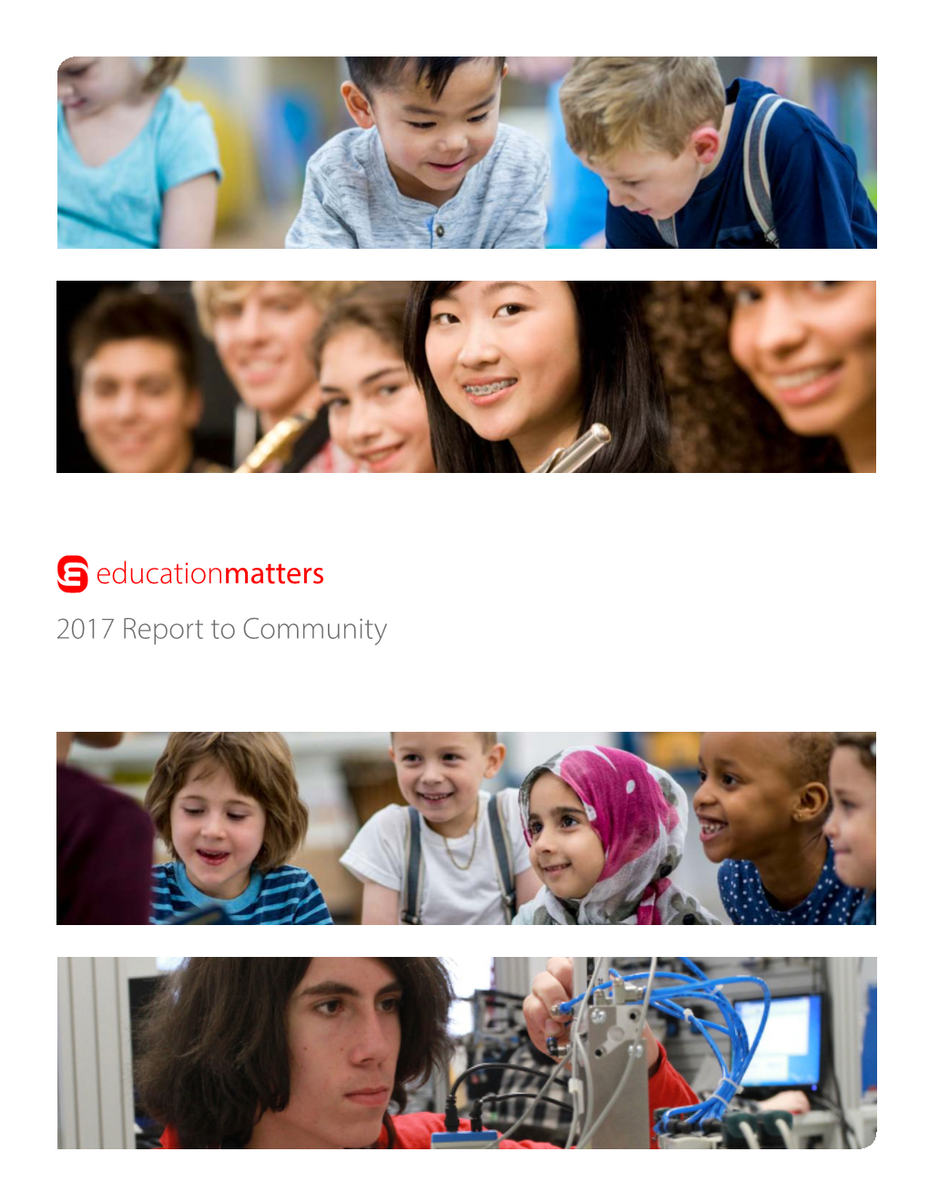 Educationmatters 2017 Report to Community “Where Was This When I Needed It in Grade One?”