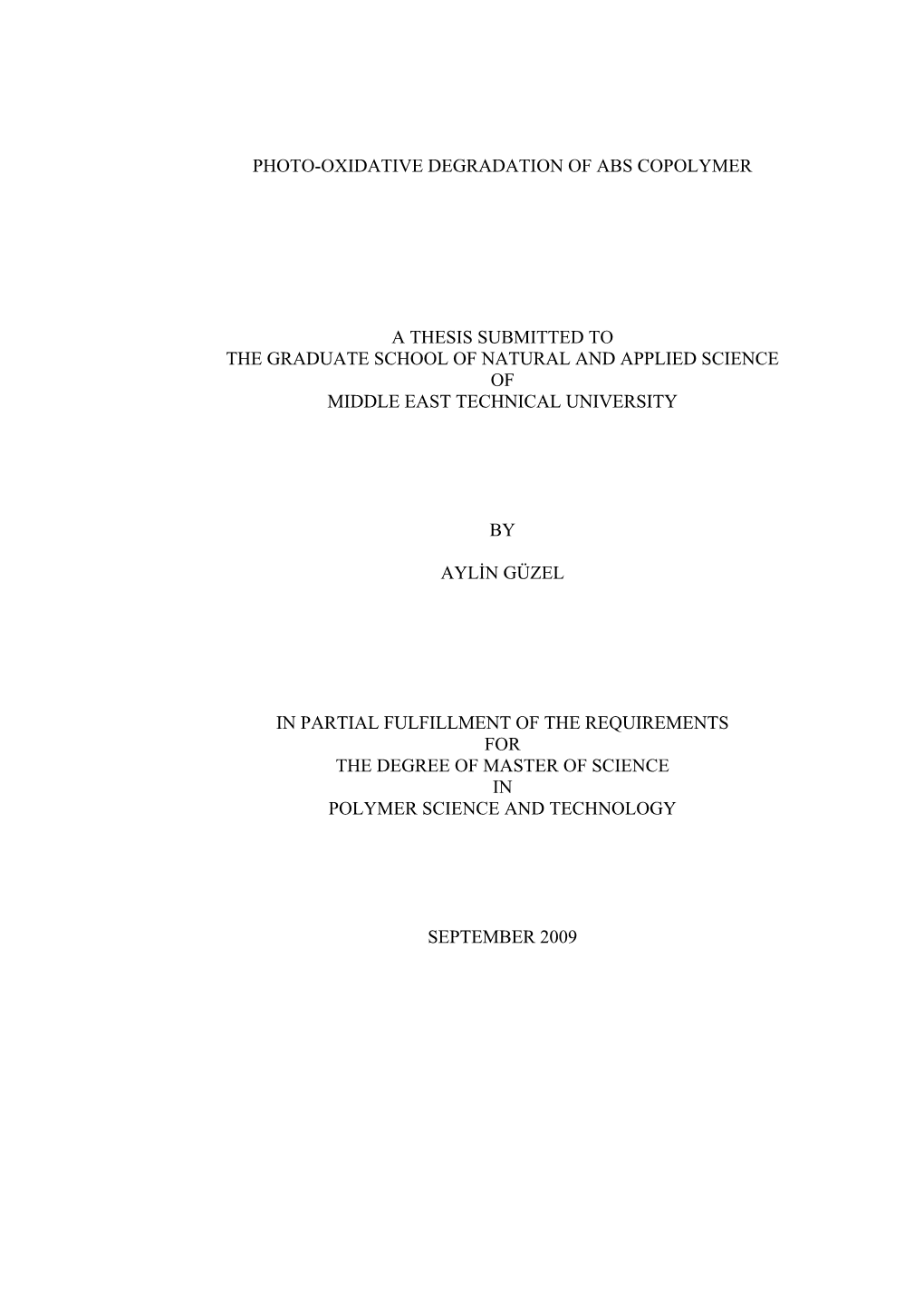 Photo-Oxidative Degradation of Abs Copolymer a Thesis Submitted to the Graduate School of Natural and Applied Science of Middle