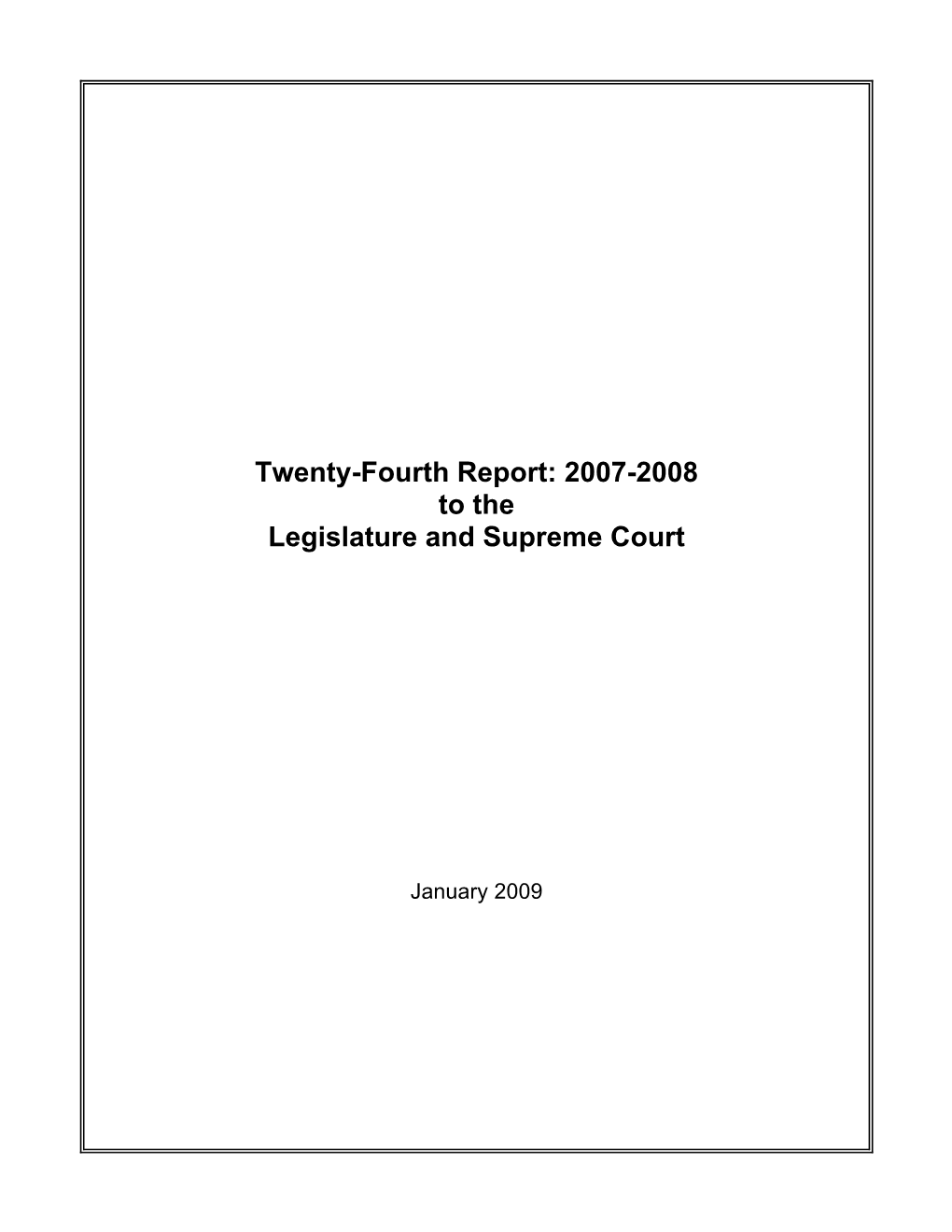 Twenty-Fourth Report: 2007-2008 to the Legislature and Supreme Court