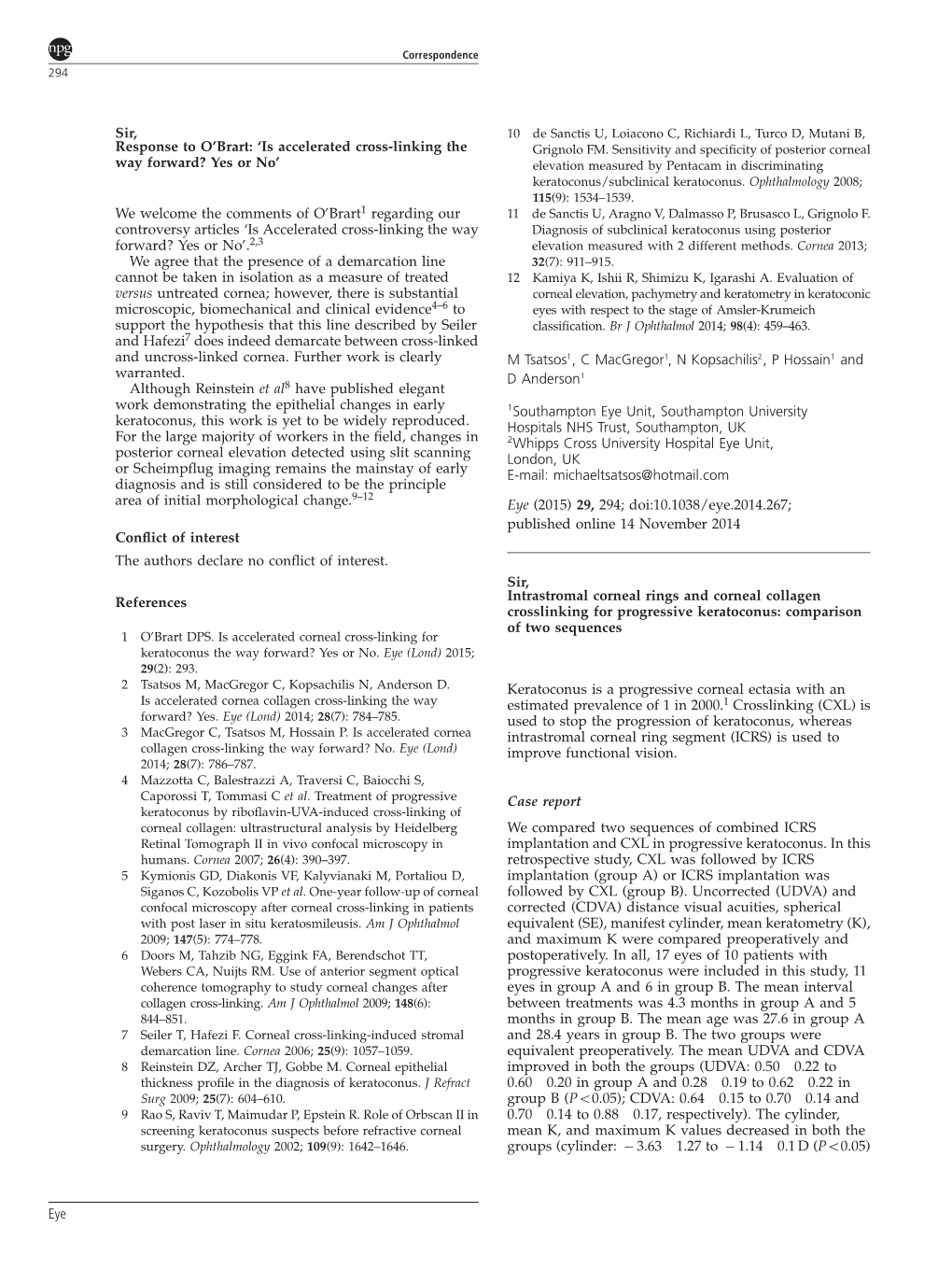 Intrastromal Corneal Rings and Corneal Collagen Crosslinking for Progressive Keratoconus: Comparison of Two Sequences 1 O’Brart DPS