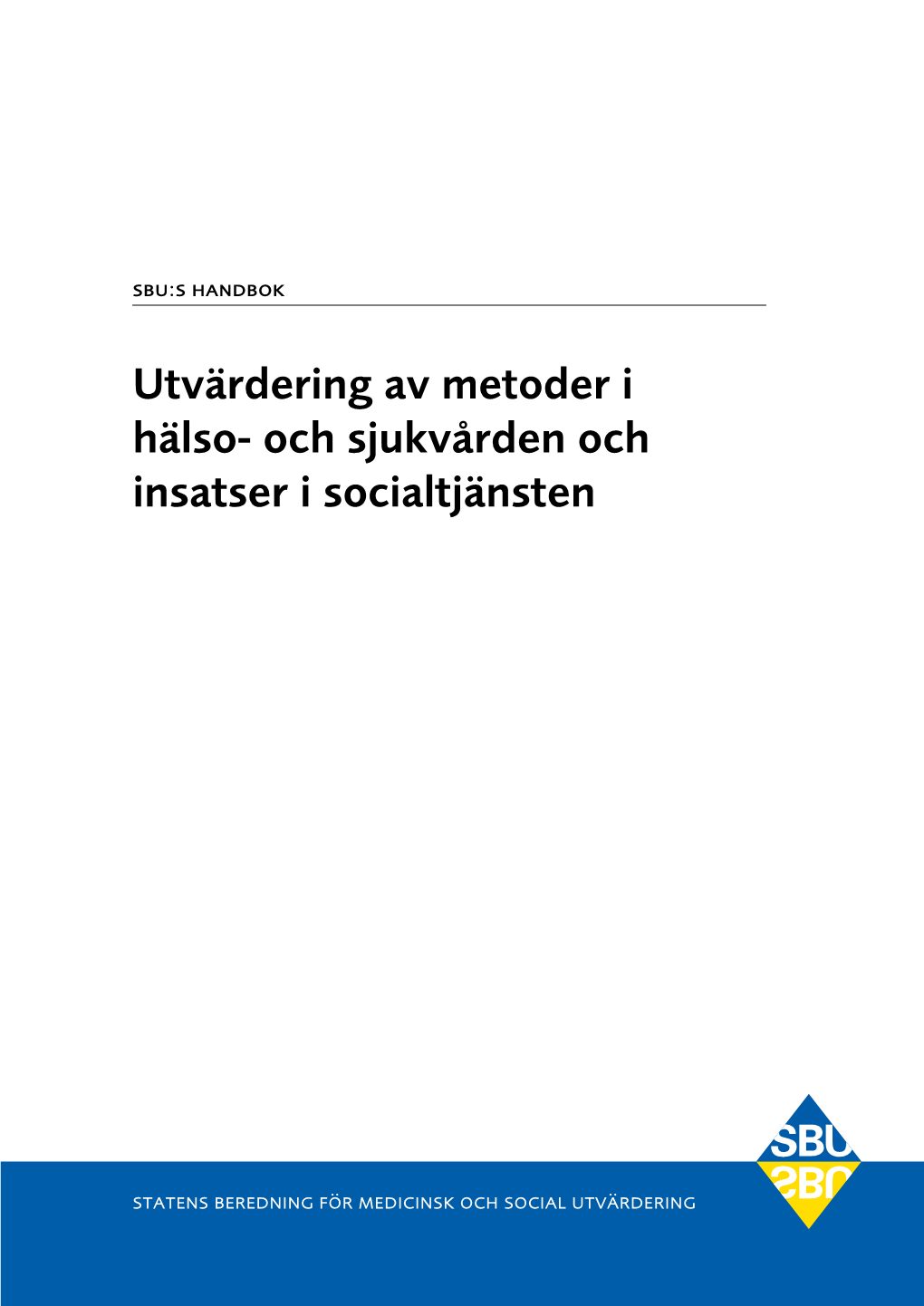 Utvärdering Av Metoder I Hälso- Och Sjukvården Och Insatser I Socialtjänsten